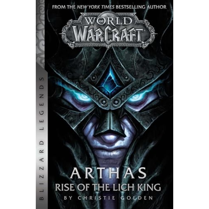 World of Warcraft: Arthas – Rise of the Lich King – Blizzard Legends