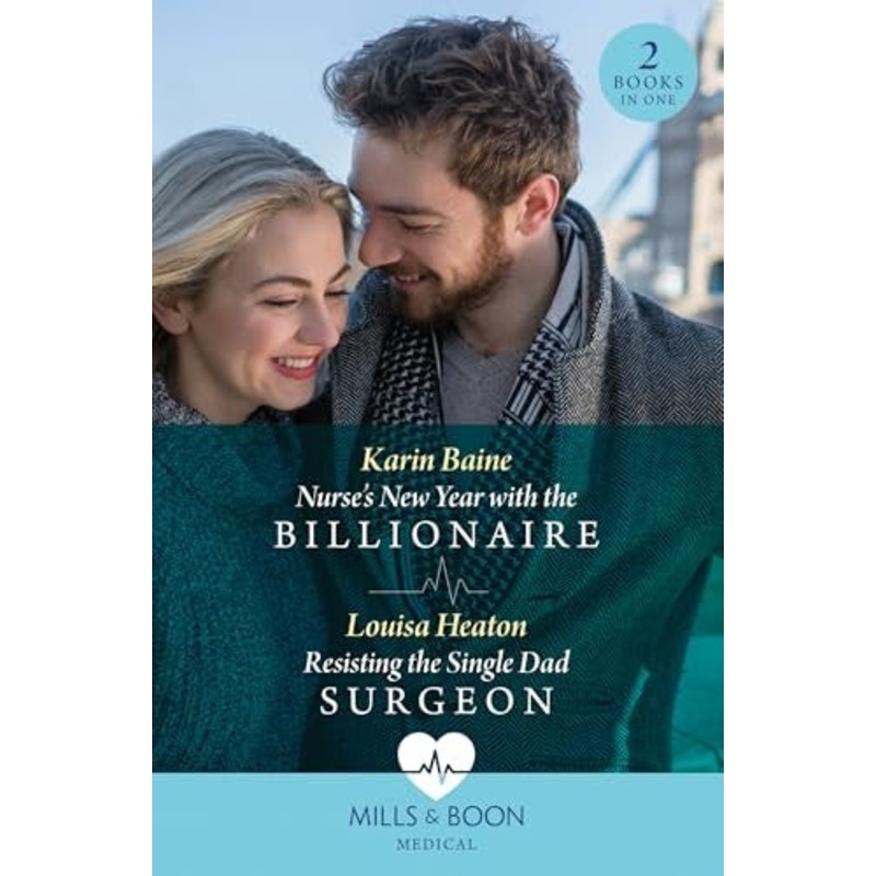 Nurse’s New Year With The Billionaire / Resisting The Single Dad Surgeon