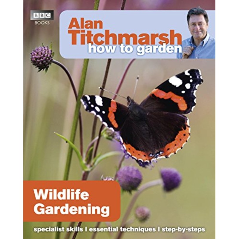 Alan Titchmarsh How to Garden: Wildlife Gardening