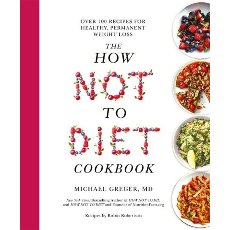 The How Not to Diet Cookbook