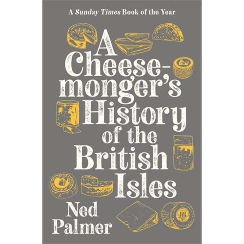 A Cheesemonger’s History of The British Isles