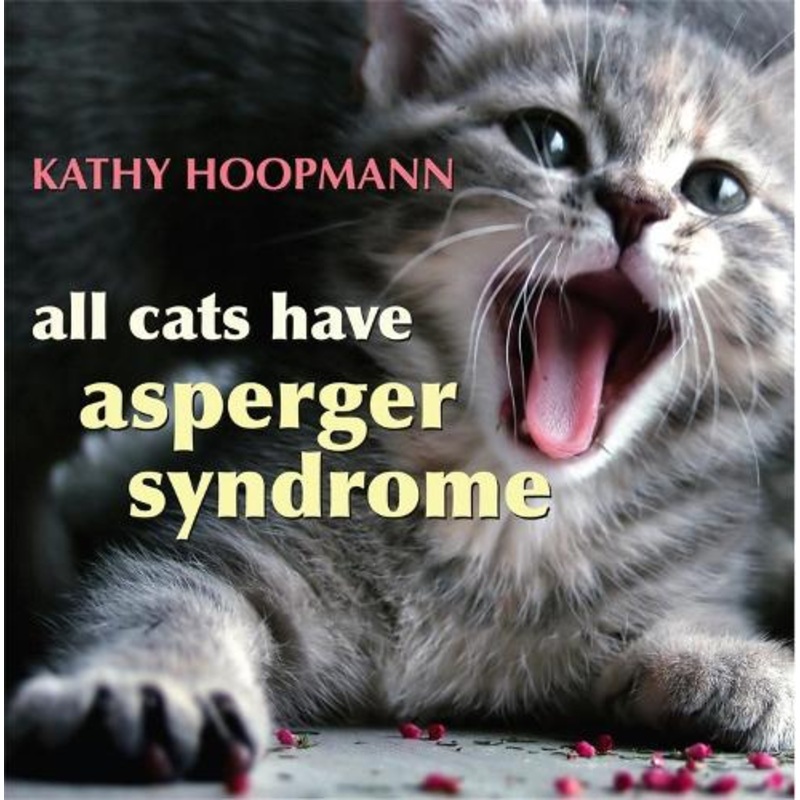 All Cats Have Asperger Syndrome