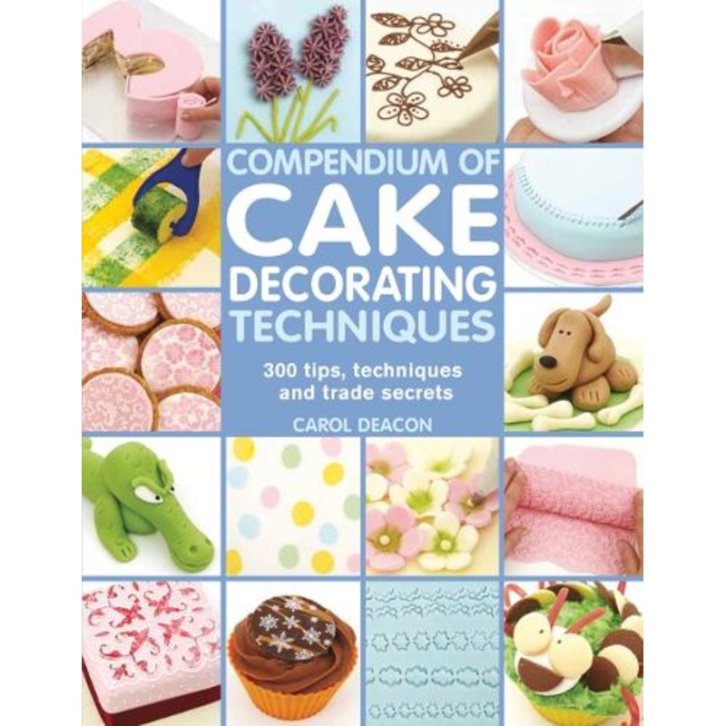 Compendium of Cake Decorating Techniques