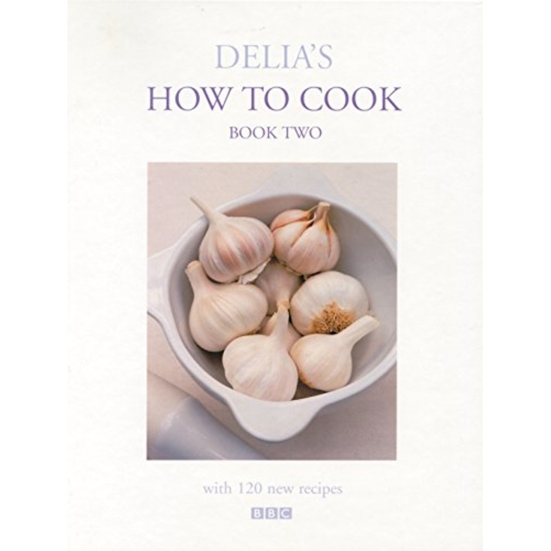 Delia’s How To Cook: Book Two