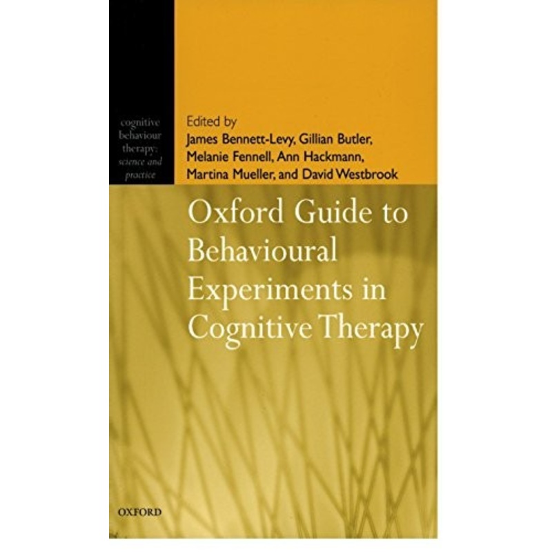 Oxford Guide to Behavioural Experiments in Cognitive Therapy