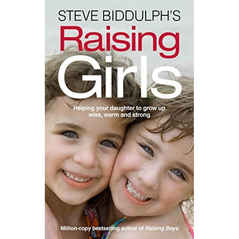 Steve Biddulphs Raising Girls