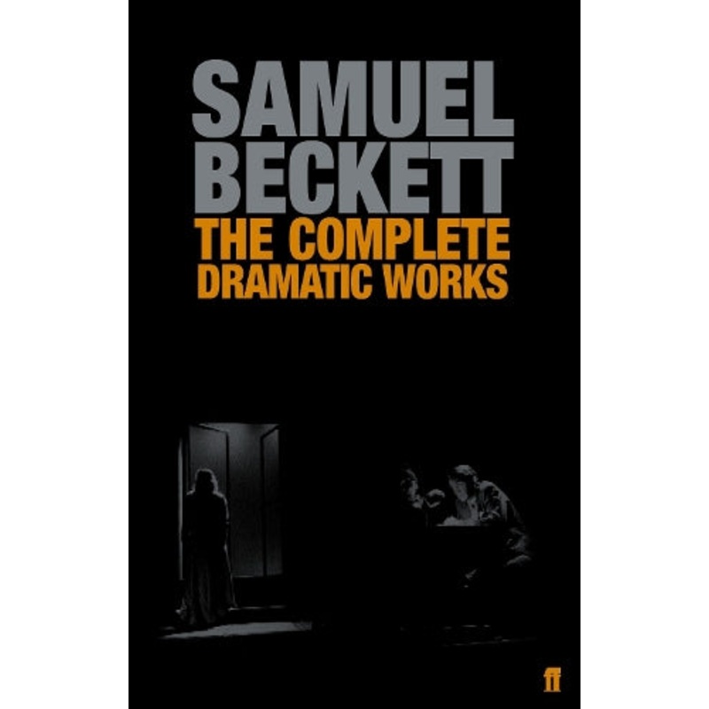 The Complete Dramatic Works of Samuel Beckett