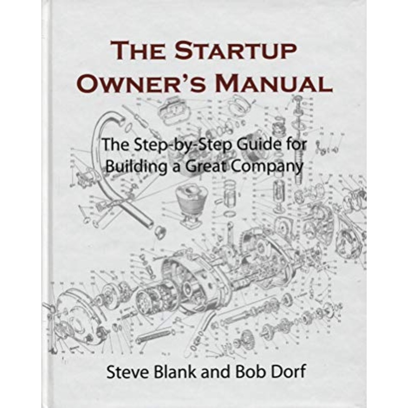 The Startup Owner’s Manual. Vol. 1