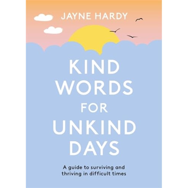 Kind Words for Unkind Days