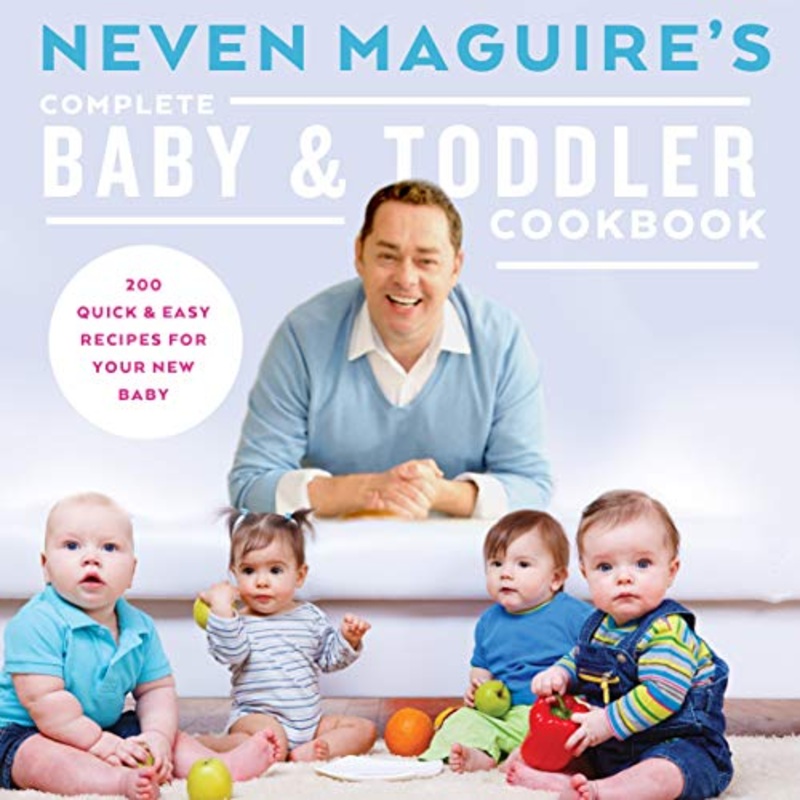 Neven Maguire’s Complete Baby & Toddler Cookbook