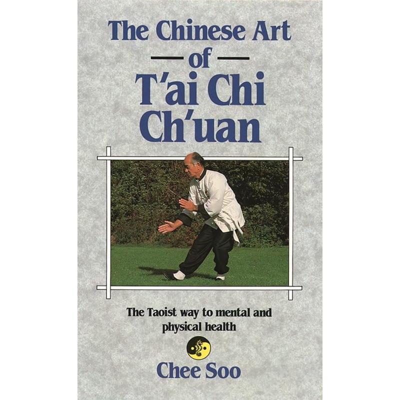 The Chinese Art of T’ai Chi Ch’uan