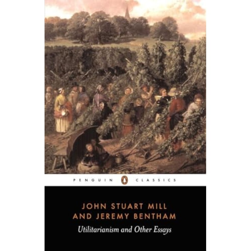 Utilitarianism and Other Essays