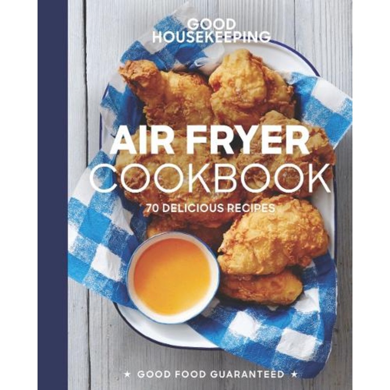 Good Housekeeping Air Fryer Cookbook