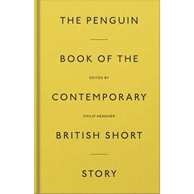 The Penguin Book of the Contemporary British Short Story