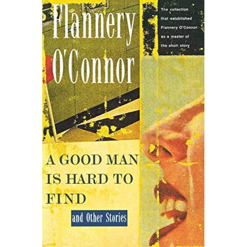 A Good Man is Hard to Find and Other Stories