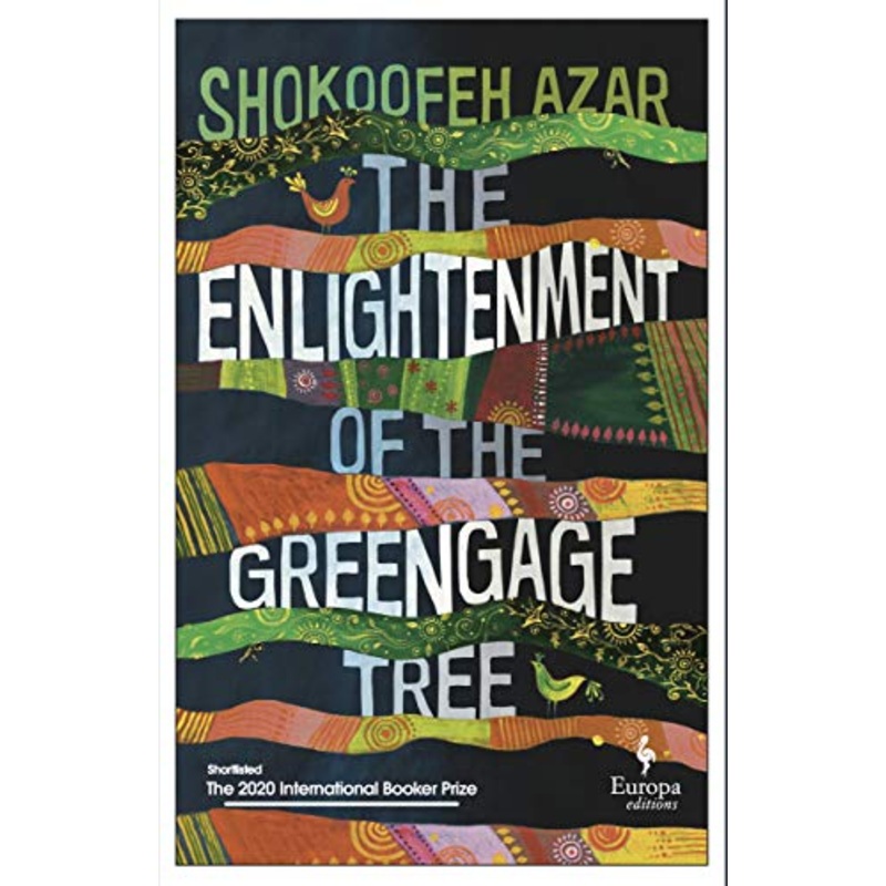 The Enlightenment of the Greengage Tree: SHORTLISTED FOR THE INTERNATIONAL BOOKER PRIZE 2020
