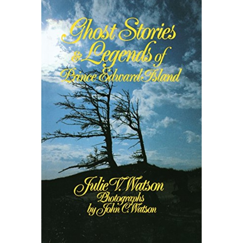 Ghost Stories and Legends of Prince Edward Island