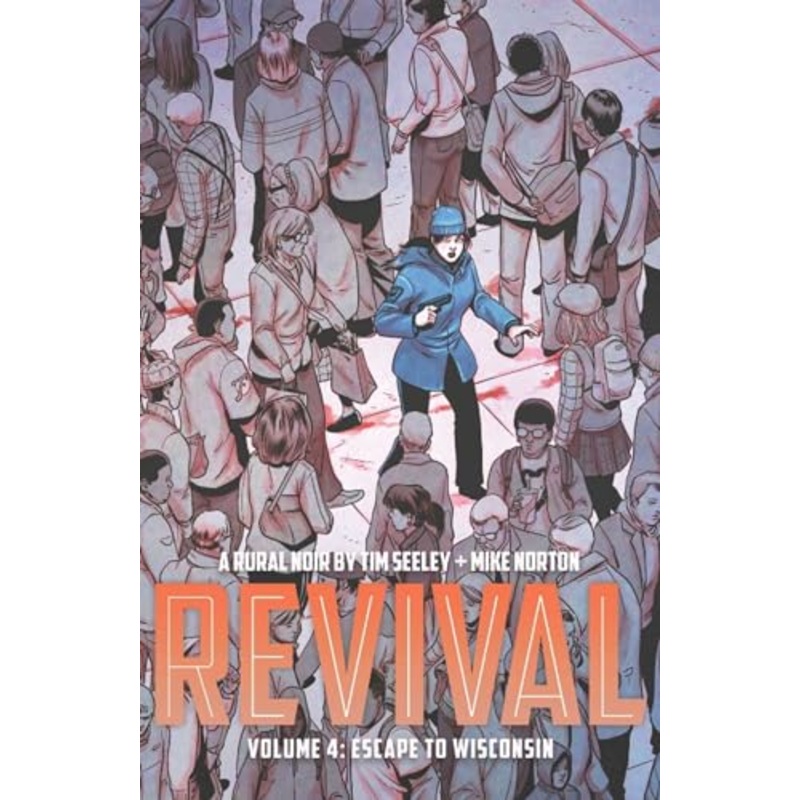 Revival Volume 4: Escape to Wisconsin