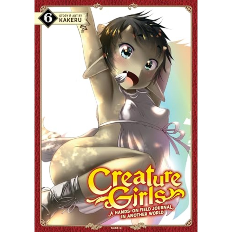 Creature Girls: A Hands-On Field Journal in Another World Vol. 6
