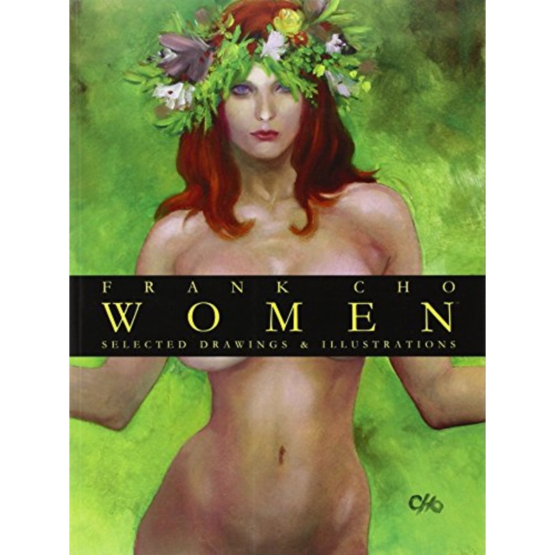 Frank Cho: Women: Selected Drawings & Illustrations Volume 1