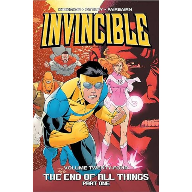 Invincible Volume 24: The End of All Things, Part 1