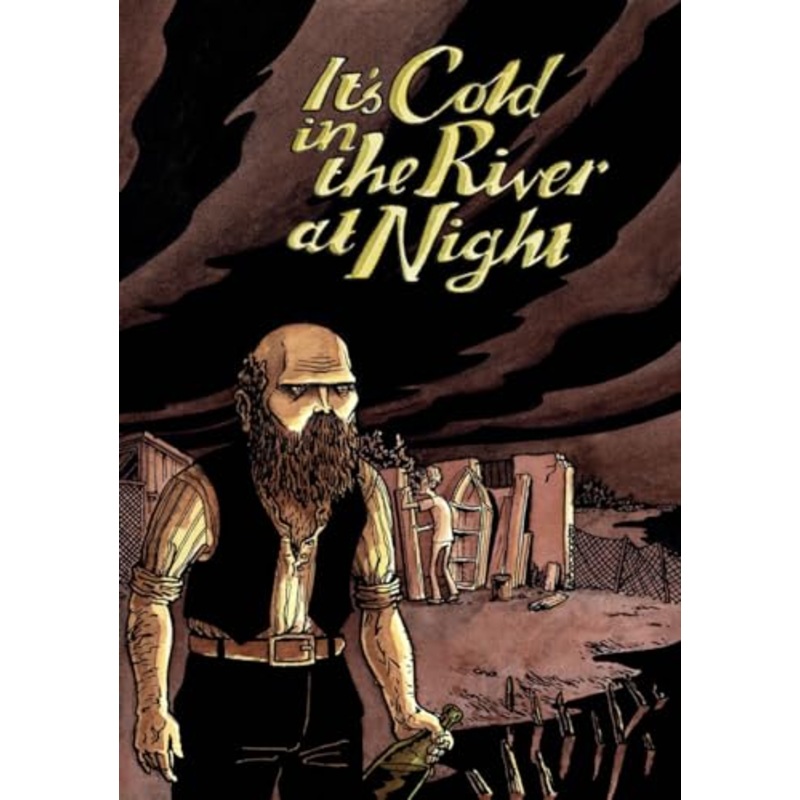 It’s Cold In The River At Night