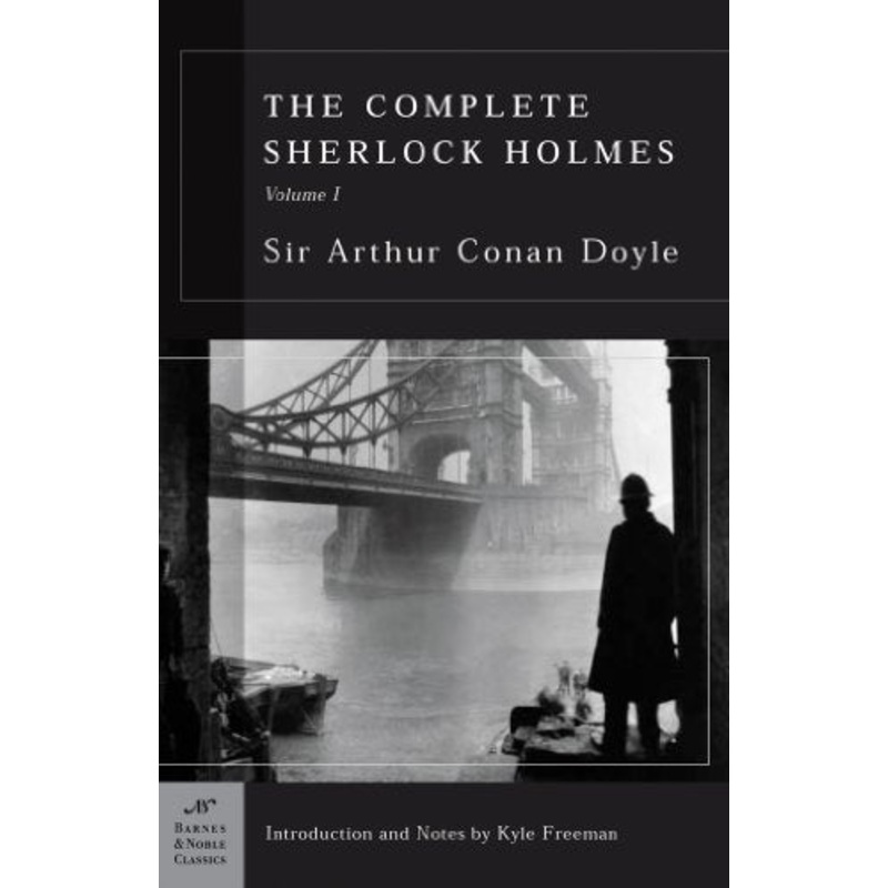 The Complete Sherlock Holmes, Volume I (Barnes & Noble Classics Series)