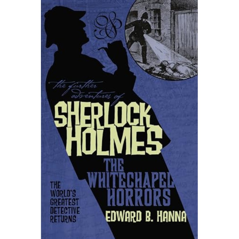 The Further Adventures of Sherlock Holmes: The Whitechapel Horrors