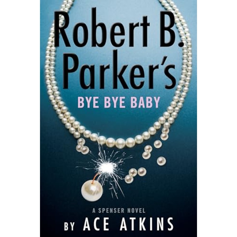 Robert B. Parker’s Bye Bye Baby
