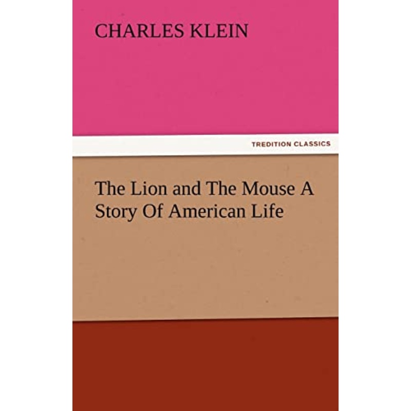 The Lion and the Mouse a Story of American Life