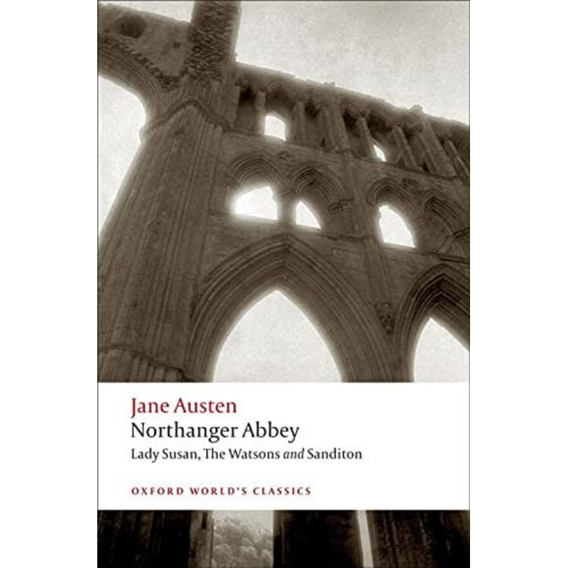 Northanger Abbey, Lady Susan, The Watsons, Sanditon