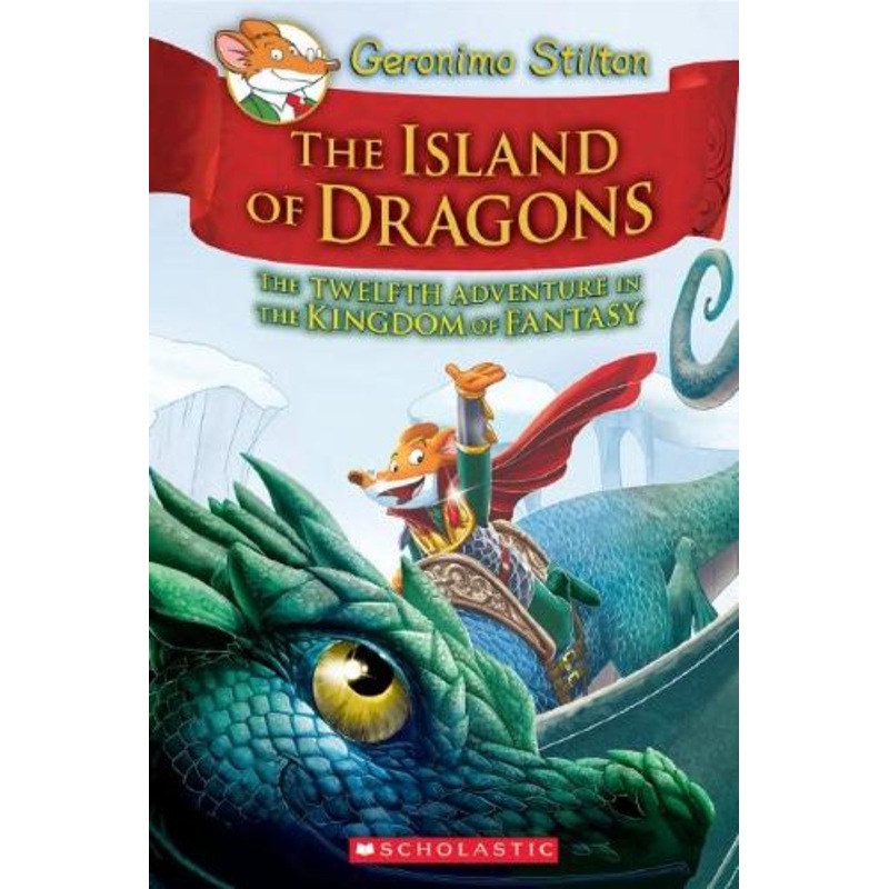 The Island of Dragons (Geronimo Stilton The Kingdom of Fantasy #12)