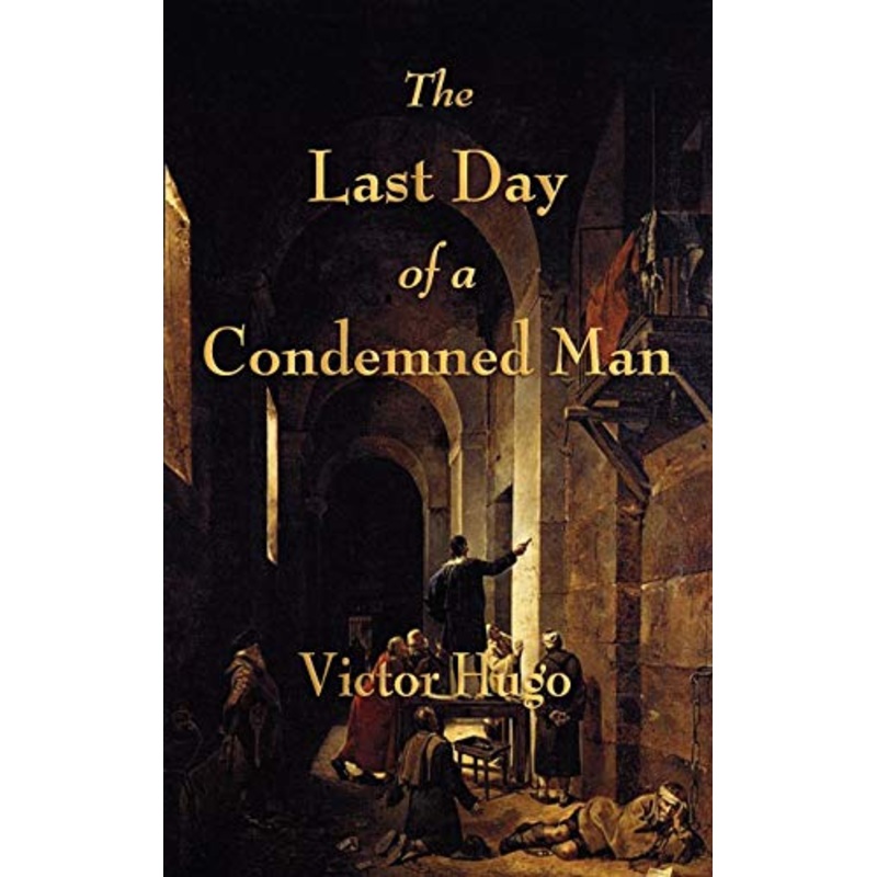 The Last Day of a Condemned Man