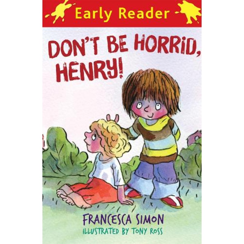 Horrid Henry Early Reader: Don’t Be Horrid, Henry!