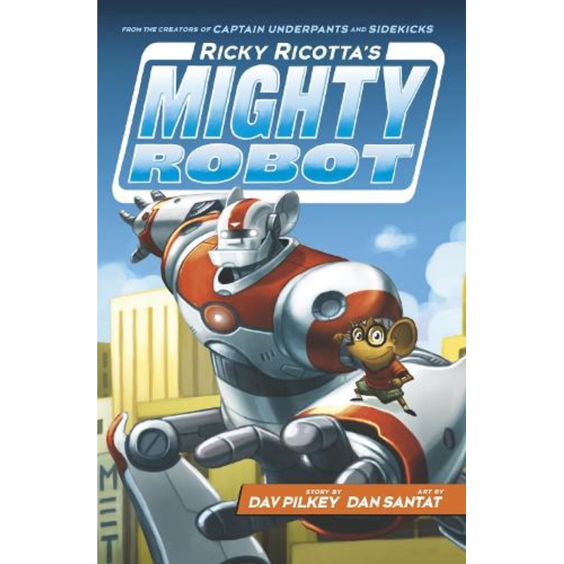 Ricky Ricotta’s Mighty Robot