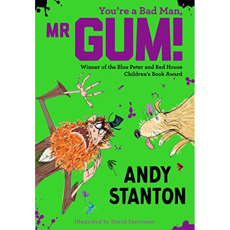 You’re a Bad Man, Mr Gum!