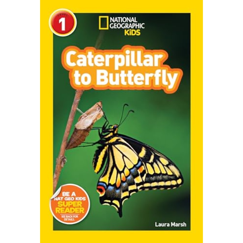 National Geographic Kids Readers: Caterpillar to Butterfly