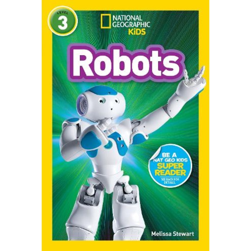 Robots (National Geographic Kids Readers, Level 3)