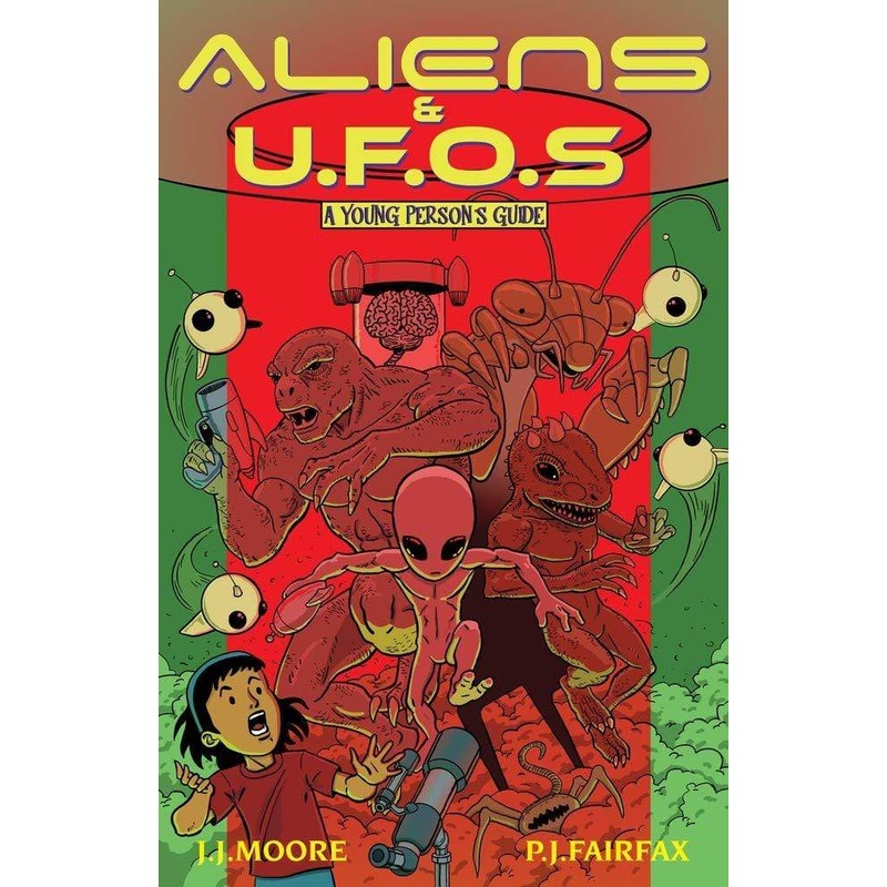 Aliens & UFOs: A Young Persons Guide