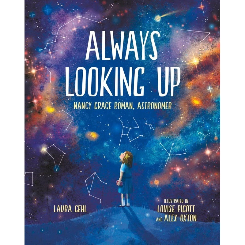 Always Looking Up: Nancy Grace Roman, Astronomer