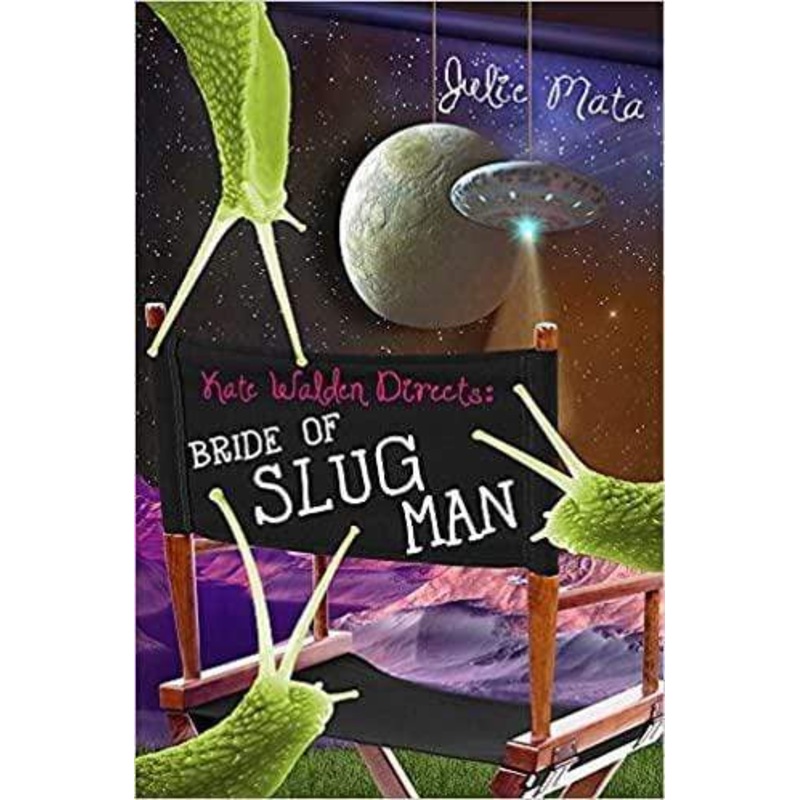 Bride of Slug Man: Kate Walden Directs Series (Book 2)