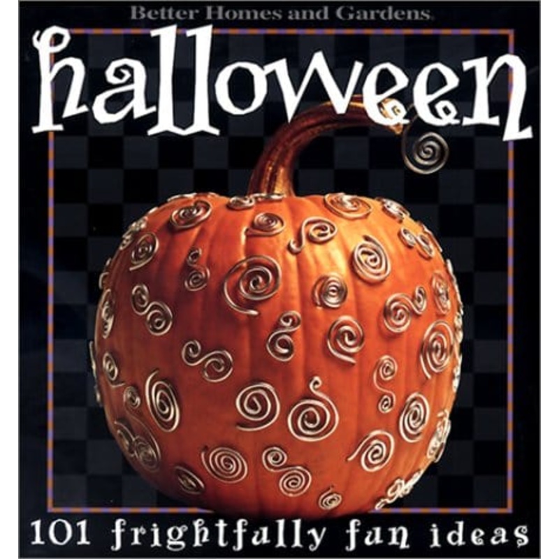 Halloween: 101 Frightfully Fun Ideas