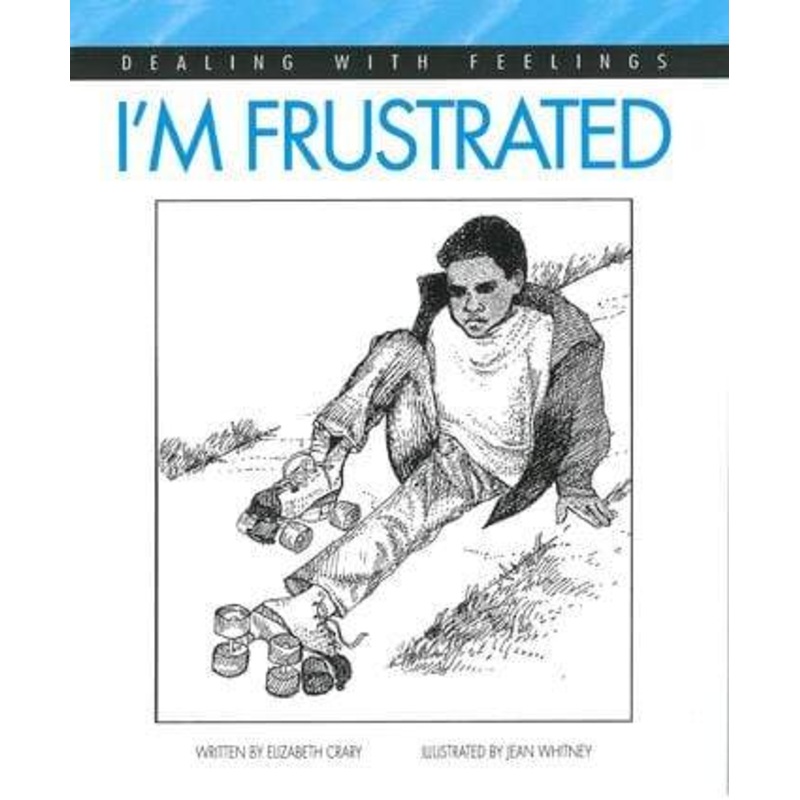 I’m Frustrated (Dealing with Feelings)