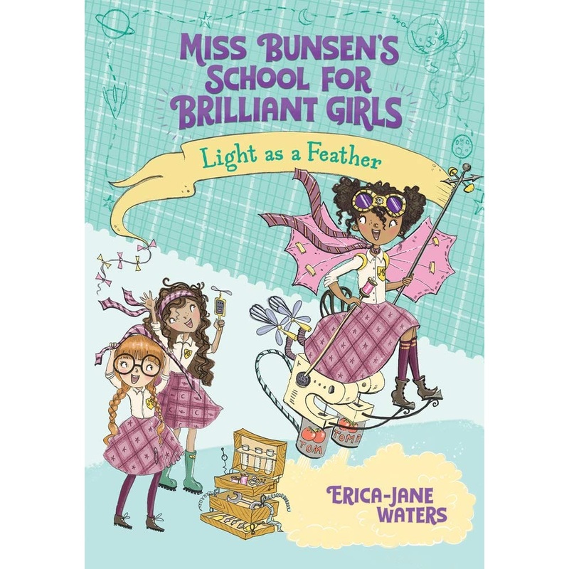 Light as a Feather: Miss Bunsen’s School for Brilliant Girls