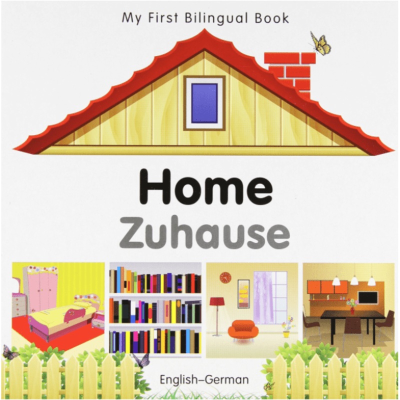 My First Bilingual Book: Home (EnglishGerman)