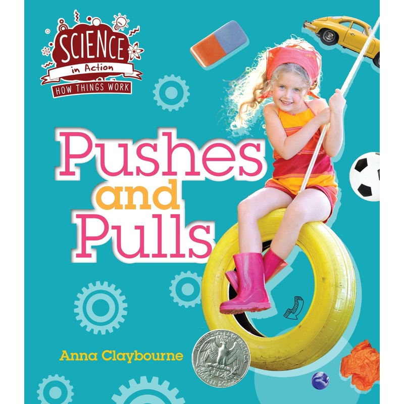 Pushes and Pulls: Science in Action How Things Work