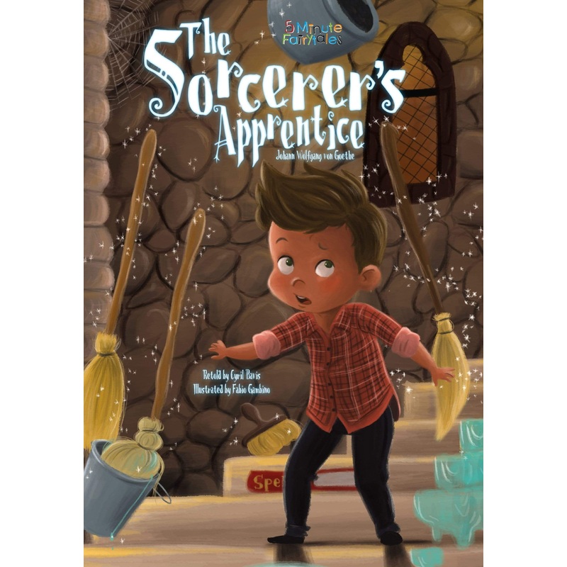 The Sorcerer’s Apprentice (5 Minute Fairytales)