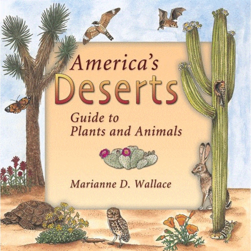 America’s Deserts: Guide to Plants and Animals