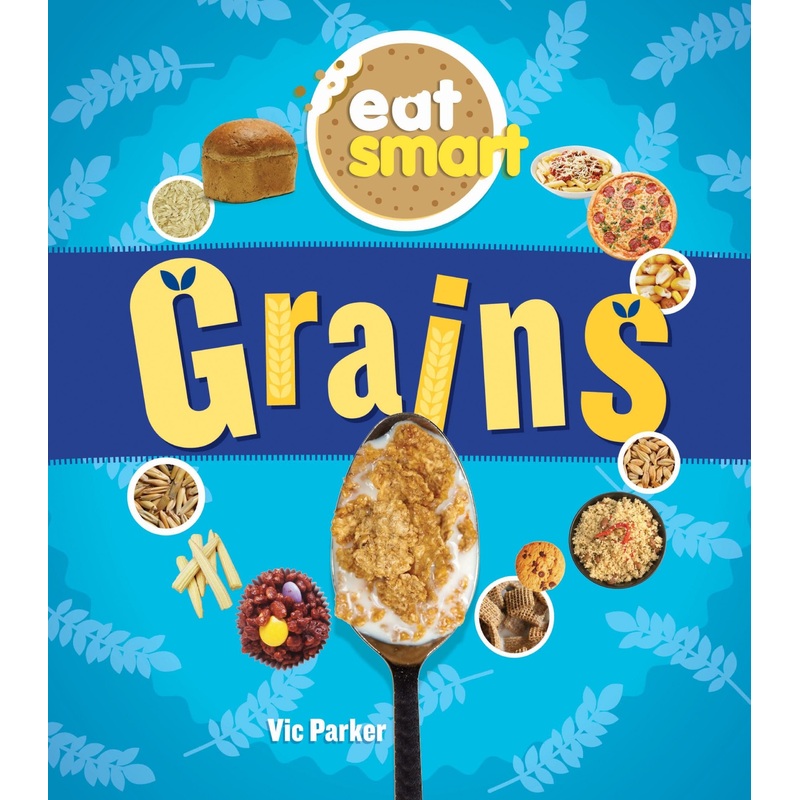 Grains: Eat Smart