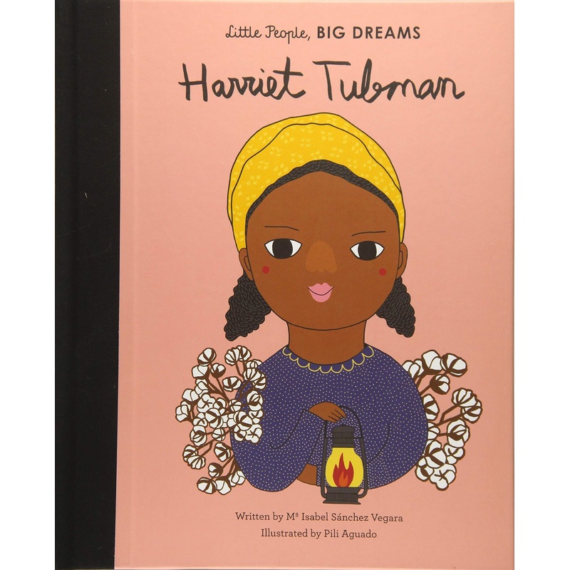 Harriet Tubman: Little People, Big Dreams